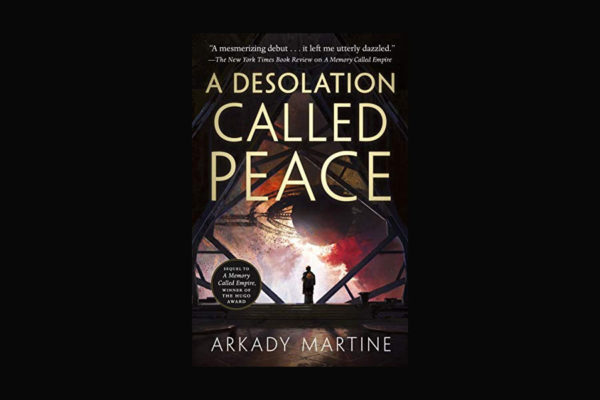 a desolation called peace a texicalaan novel 2 arkady martine